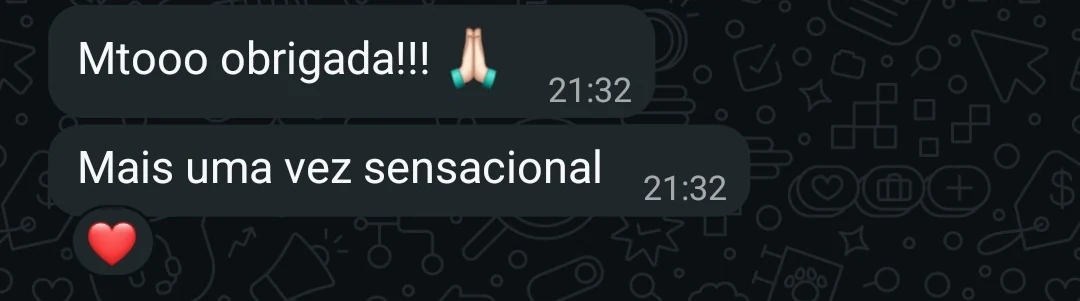 Mensagem de uma cliente: Mtooo obrigada!!! Mais uma vez sensacional